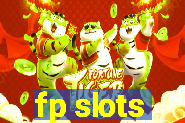 fp slots